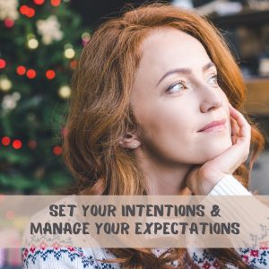 Set your Intentions and manage your expectations